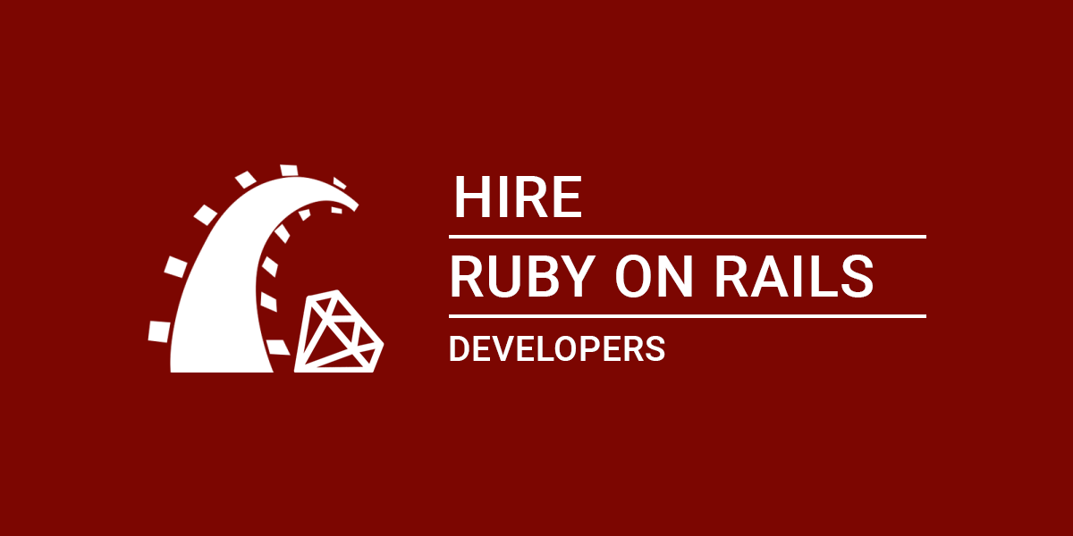 How to Hire the Best Ruby on Rails Developer for your Project