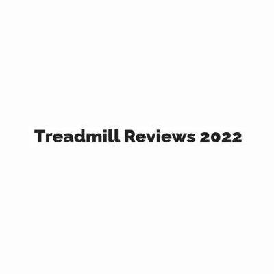 Treadmill  Reviews 2022